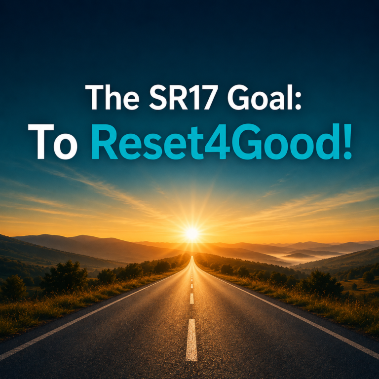 The SR17 Goal: To Reset4Good
